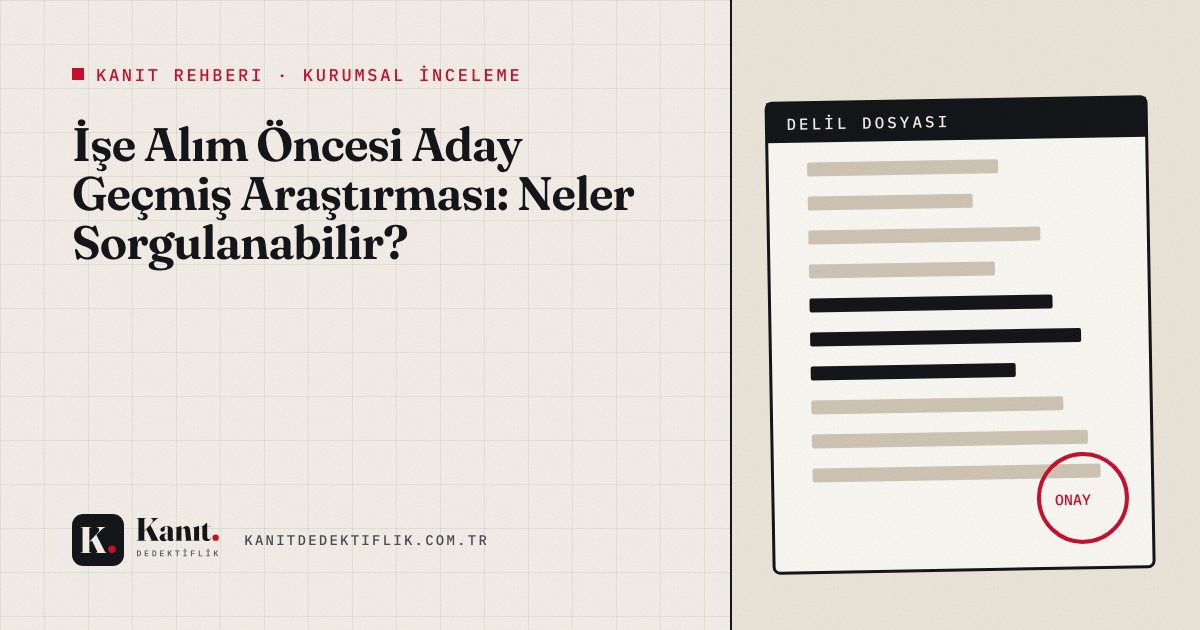 İşe Alım Öncesi Aday Geçmiş Araştırması: Neler Sorgulanabilir?