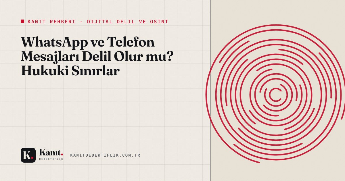 WhatsApp ve Telefon Mesajları Delil Olur mu? Hukuki Sınırlar